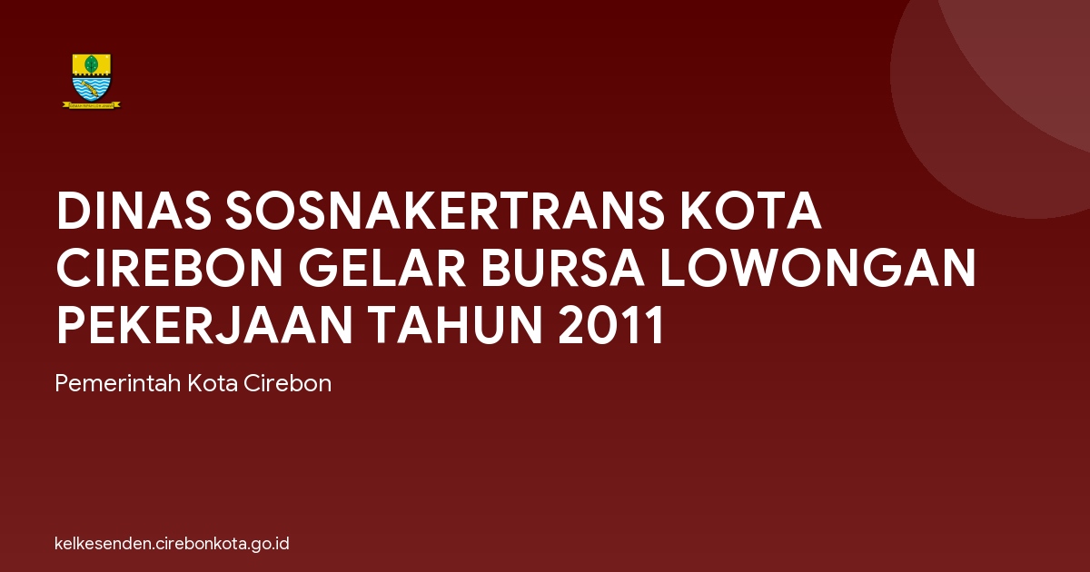 DINAS SOSNAKERTRANS KOTA CIREBON GELAR BURSA LOWONGAN PEKERJAAN TAHUN 2011