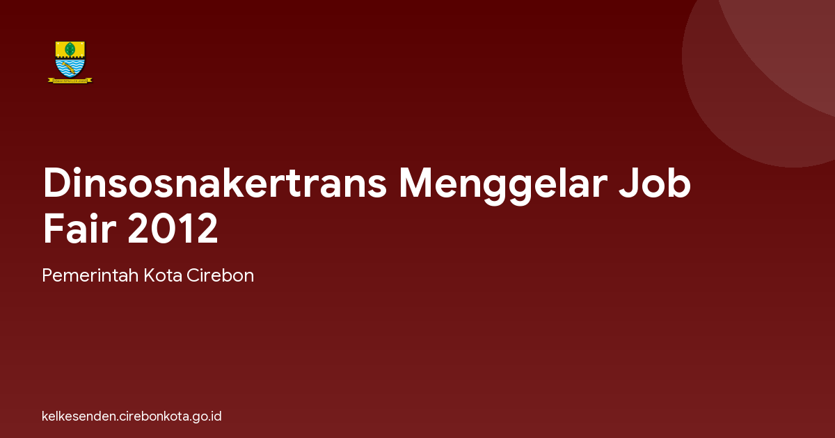 Dinsosnakertrans Menggelar Job Fair 2012
