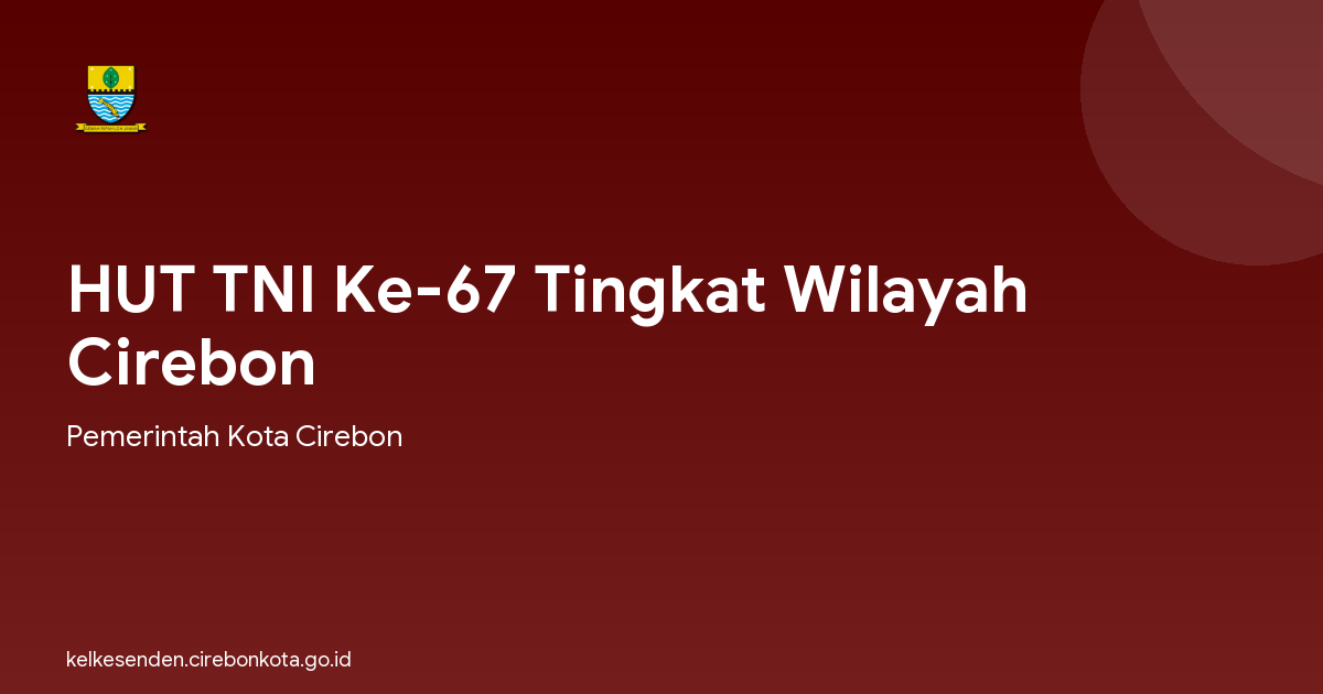 HUT TNI Ke-67 Tingkat Wilayah Cirebon