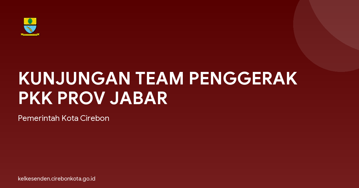 KUNJUNGAN TEAM PENGGERAK PKK PROV JABAR