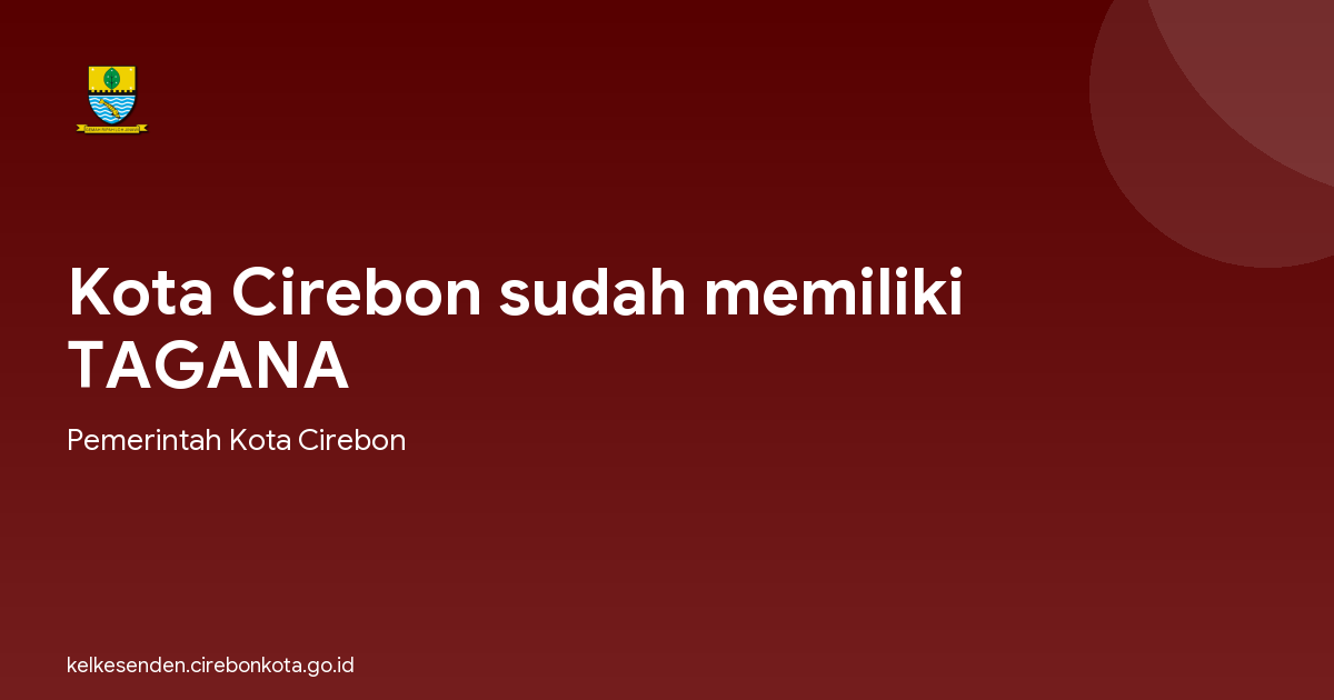 Kota Cirebon sudah memiliki TAGANA