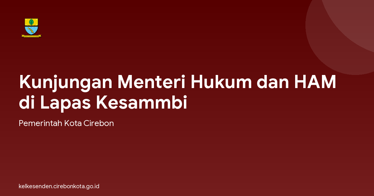 Kunjungan Menteri Hukum dan HAM di Lapas Kesammbi
