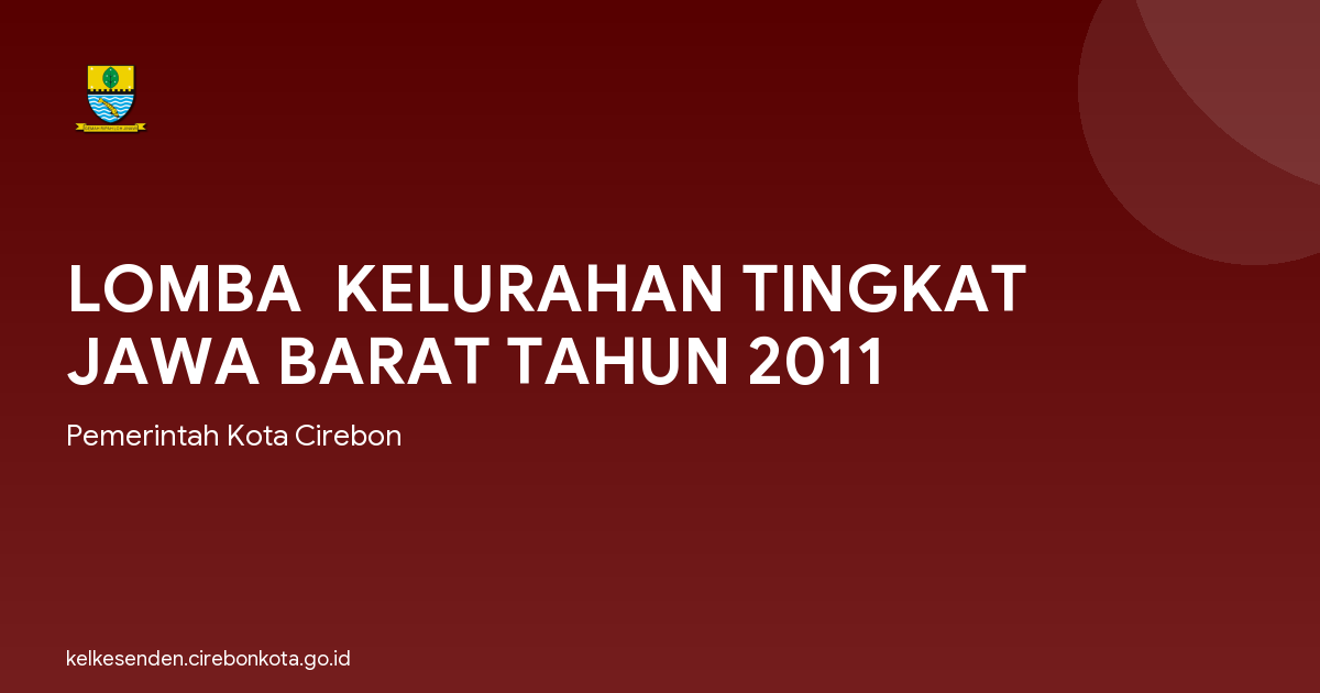 LOMBA  KELURAHAN TINGKAT JAWA BARAT TAHUN 2011