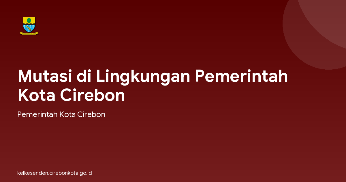 Mutasi di Lingkungan Pemerintah Kota Cirebon