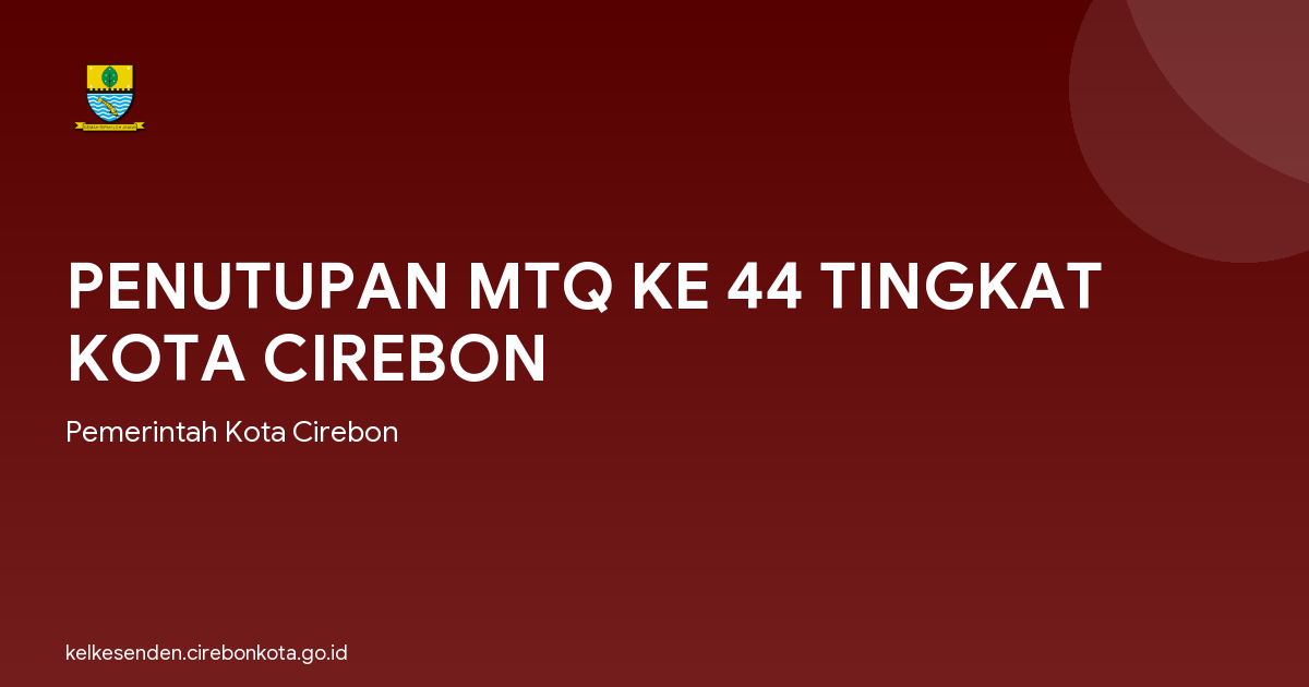 PENUTUPAN MTQ KE 44 TINGKAT KOTA CIREBON