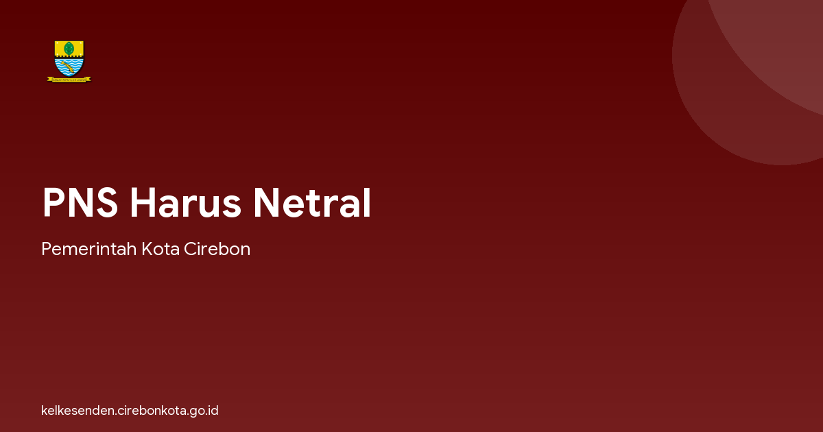 PNS Harus Netral