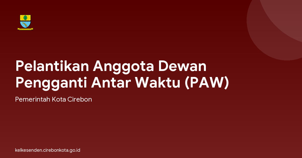 Pelantikan Anggota Dewan Pengganti Antar Waktu (PAW)
