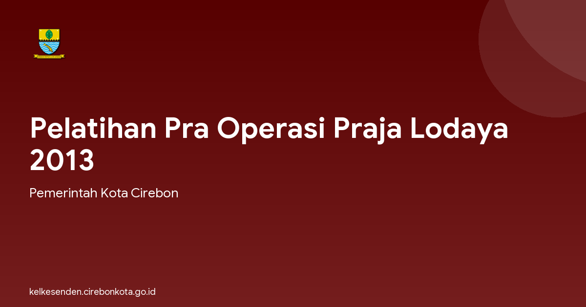 Pelatihan Pra Operasi Praja Lodaya 2013