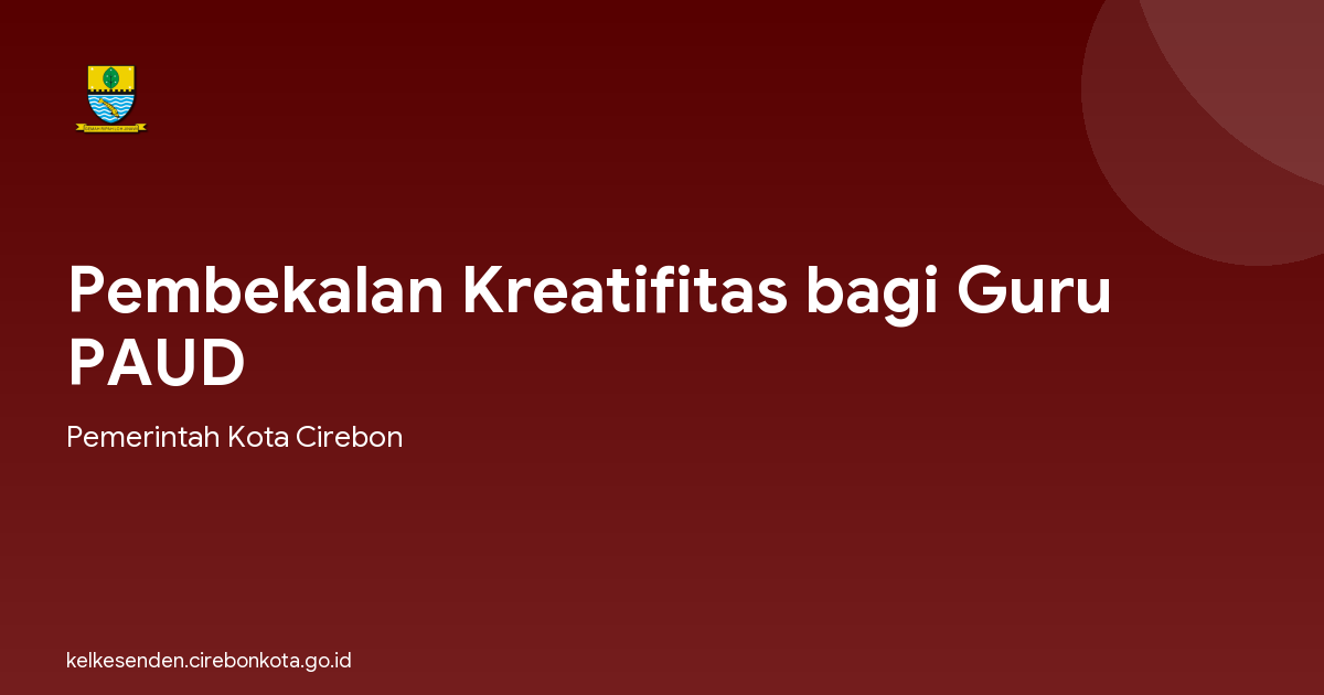 Pembekalan Kreatifitas bagi Guru PAUD