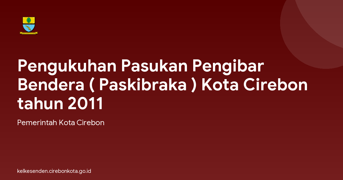 Pengukuhan Pasukan Pengibar Bendera ( Paskibraka ) Kota Cirebon tahun 2011