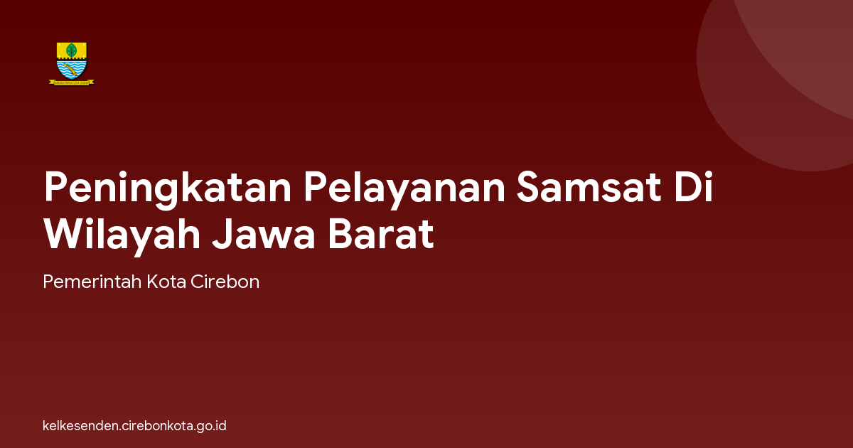 Peningkatan Pelayanan Samsat Di Wilayah Jawa Barat