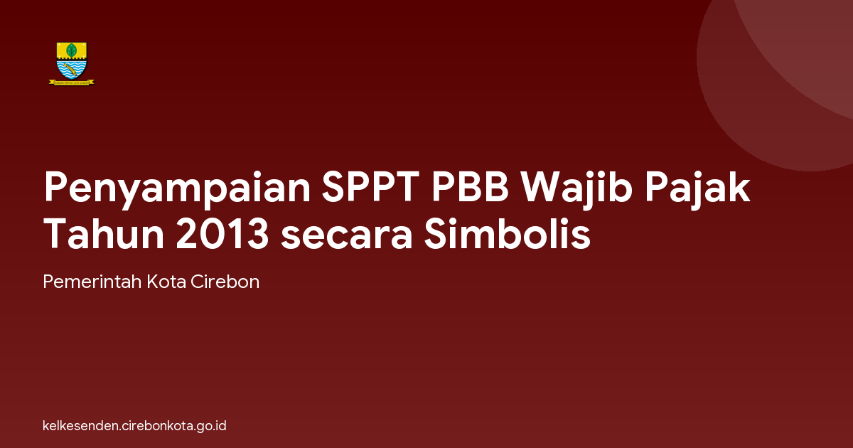 Penyampaian SPPT PBB Wajib Pajak Tahun 2013 secara Simbolis