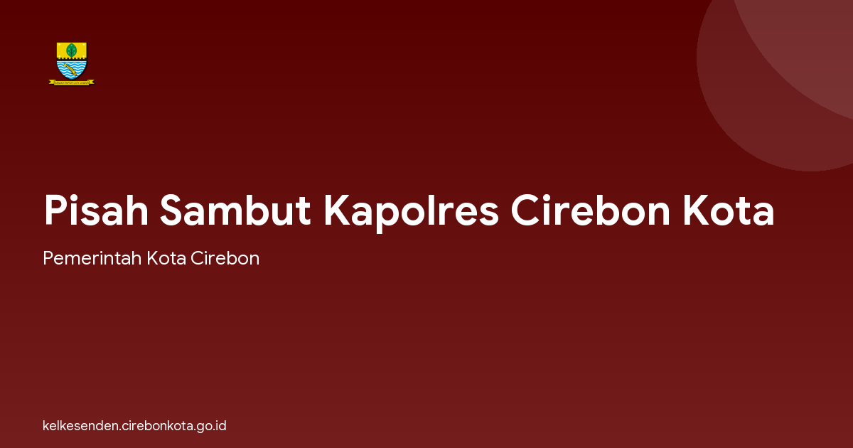 Pisah Sambut Kapolres Cirebon Kota