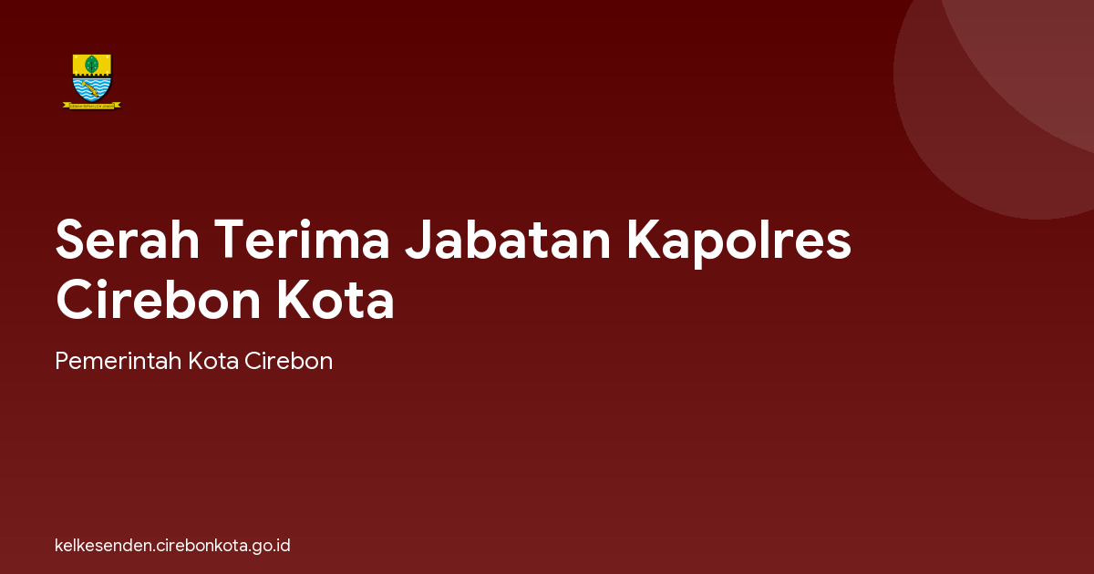 Serah Terima Jabatan Kapolres Cirebon Kota
