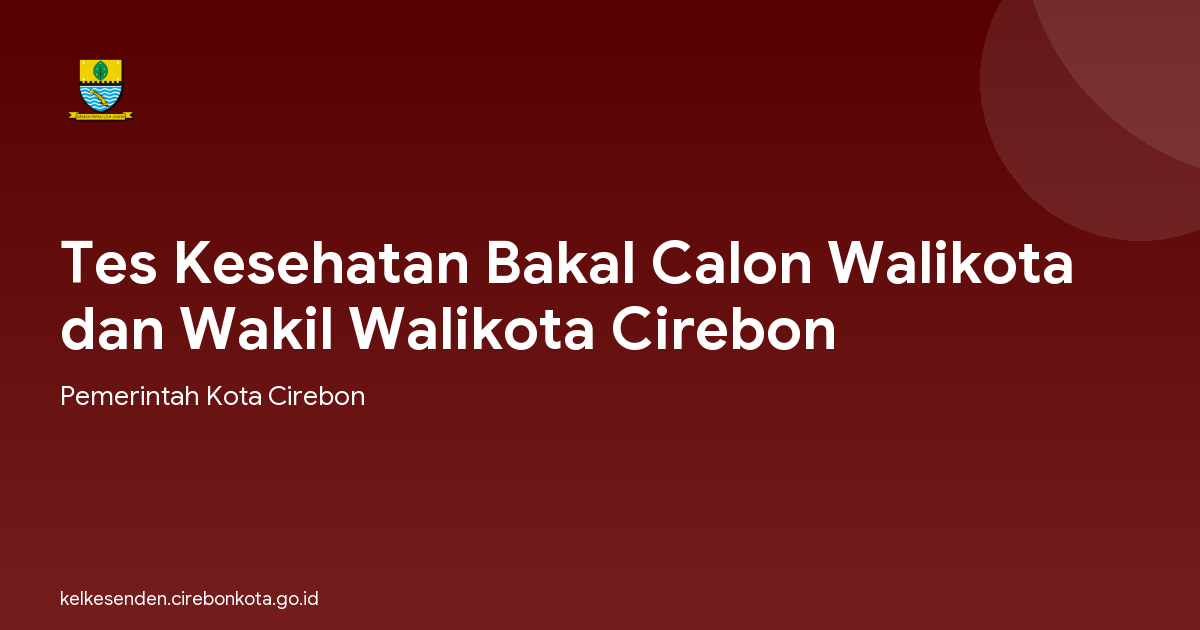 Tes Kesehatan Bakal Calon Walikota dan Wakil Walikota Cirebon