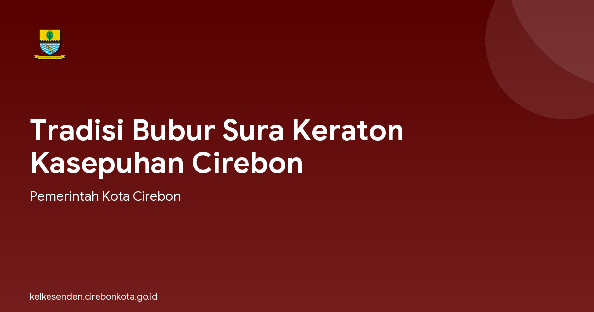 Tradisi Bubur Sura Keraton Kasepuhan Cirebon