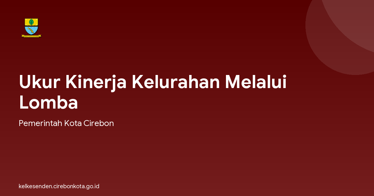 Ukur Kinerja Kelurahan Melalui Lomba