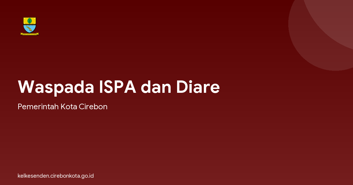 Waspada ISPA dan Diare
